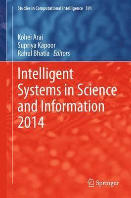 Kohei Arai, Supriya Kapoor, Rahul Bhatia - Intelligent Systems in Science and Information 2014, Inbunden