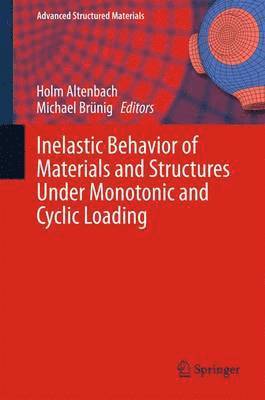 bokomslag Inelastic Behavior of Materials and Structures Under Monotonic and Cyclic Loading