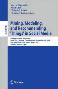 bokomslag Mining, Modeling, and Recommending 'Things' in Social Media