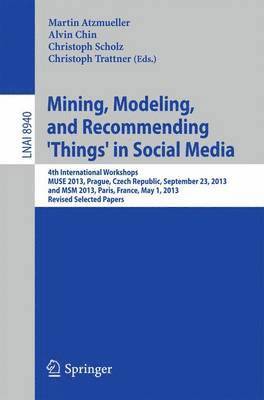 Mining, Modeling, and Recommending 'Things' in Social Media 1