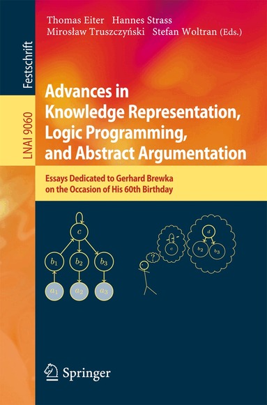 Thomas Eiter, Hannes Strass, Mirosław Truszczyński, Stefan Woltran - Advances in Knowledge Representation, Logic Programming, and Abstract Argumentation, Häftad