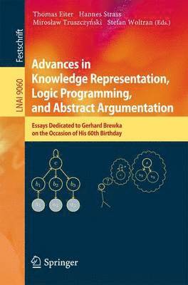 Advances in Knowledge Representation, Logic Programming, and Abstract Argumentation 1