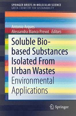 Soluble Bio-based Substances Isolated From Urban Wastes 1