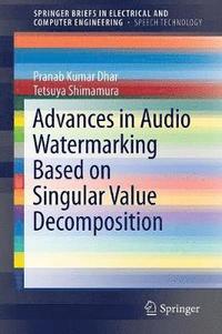 bokomslag Advances in Audio Watermarking Based on Singular Value Decomposition