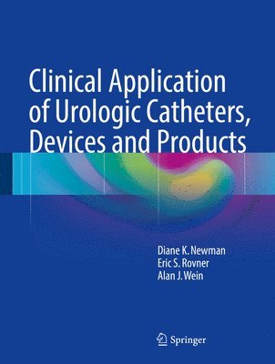 Clinical Application of Urologic Catheters, Devices and Products 1