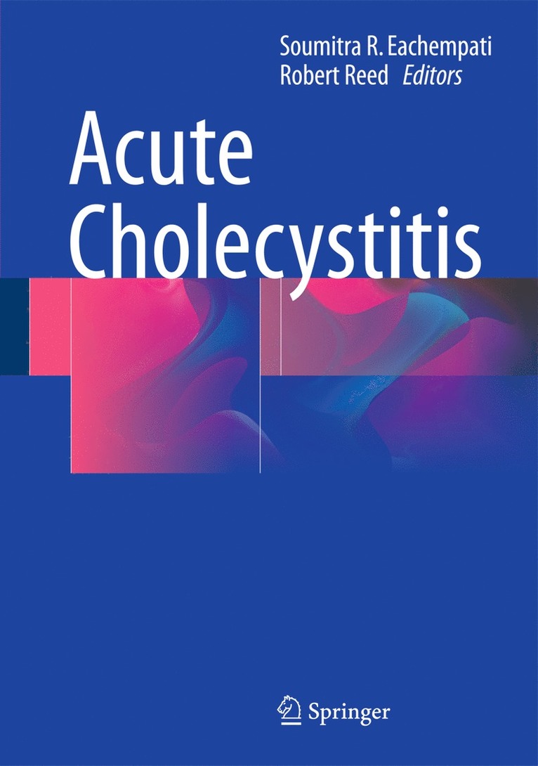 Soumitra R. Eachempati, R. Lawrence Reed, II, R. Lawrence Reed II - Acute Cholecystitis, Inbunden