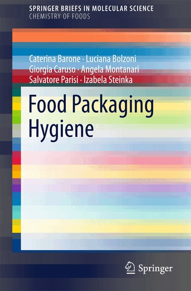 Caterina Barone, Luciana Bolzoni, Giorgia Caruso, Angela Montanari, Salvatore Parisi, Izabela Steinka - Food Packaging Hygiene, Häftad