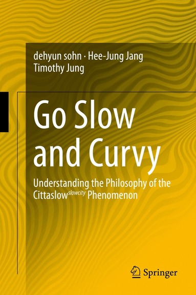 dehyun sohn, Hee-Jung Jang, Timothy Jung - Go Slow and Curvy, Inbunden