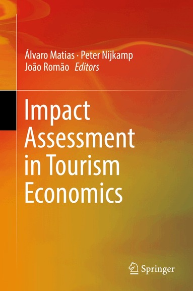 Álvaro Matias, Peter Nijkamp, João Romão - Impact Assessment in Tourism Economics, Inbunden