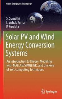 bokomslag Solar PV and Wind Energy Conversion Systems