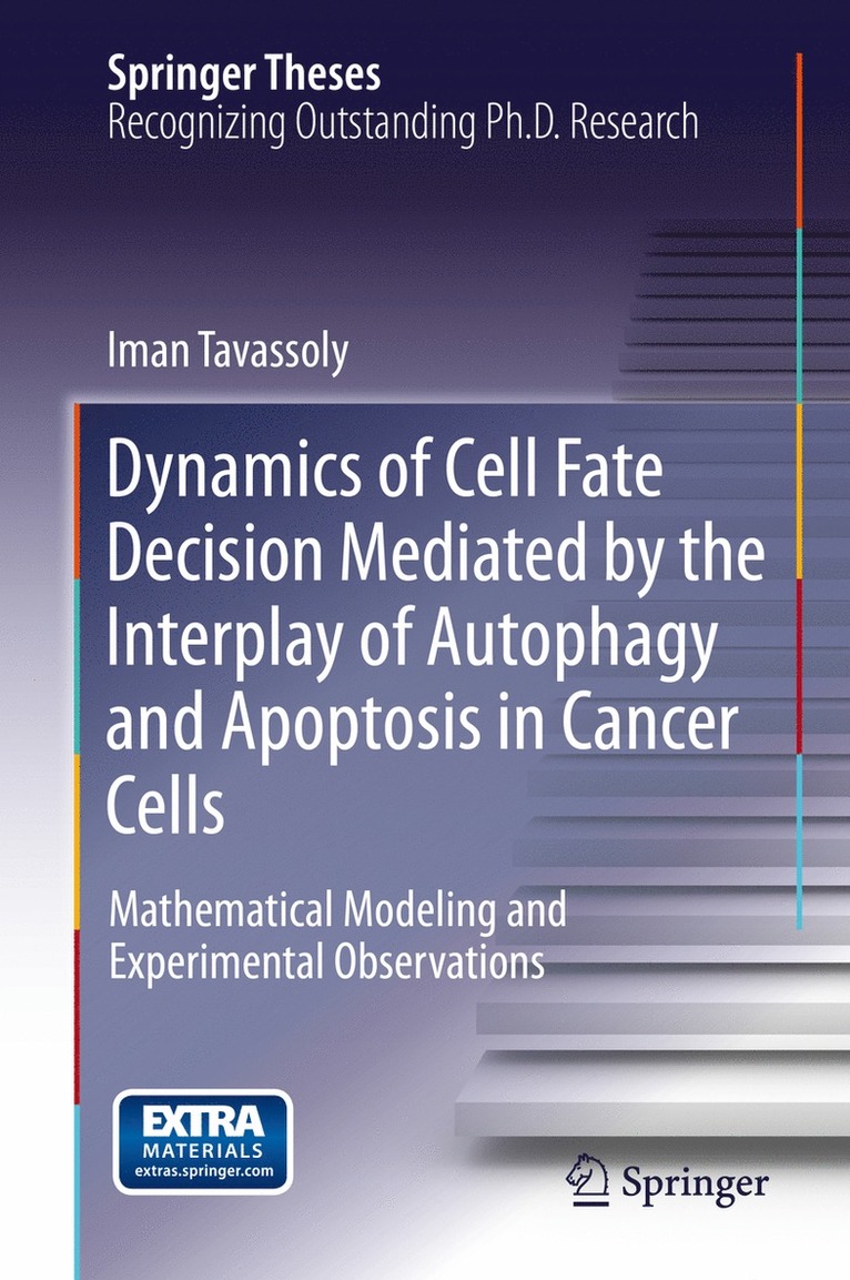 Iman Tavassoly - Dynamics of Cell Fate Decision Mediated by the Interplay of Autophagy and Apoptosis in Cancer Cells, Inbunden