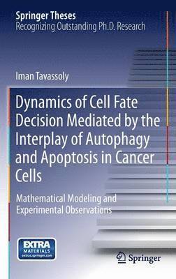 Dynamics of Cell Fate Decision Mediated by the Interplay of Autophagy and Apoptosis in Cancer Cells 1
