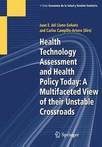 bokomslag Health Technology Assessment and Health Policy Today: A Multifaceted View of their Unstable Crossroads