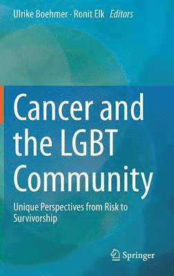 Ulrike Boehmer, Ronit Elk - Cancer and the LGBT Community, Inbunden