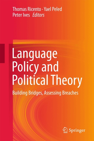 Thomas Ricento, Yael Peled, Peter Ives - Language Policy and Political Theory, Inbunden