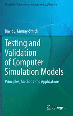 Testing and Validation of Computer Simulation Models 1