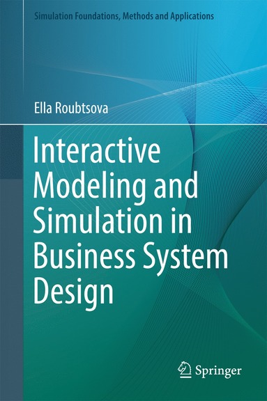 bokomslag Interactive Modeling and Simulation in Business System Design