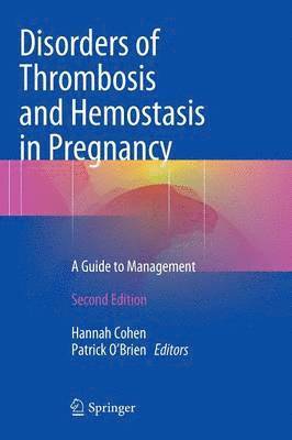 Hannah Cohen, Patrick O'Brien - Disorders of Thrombosis and Hemostasis in Pregnancy, Inbunden