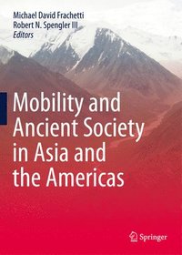 bokomslag Mobility and Ancient Society in Asia and the Americas