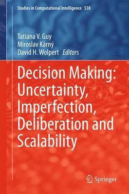 Decision Making: Uncertainty, Imperfection, Deliberation and Scalability 1