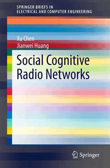 Xu Chen, Jianwei Huang - Social Cognitive Radio Networks, Häftad