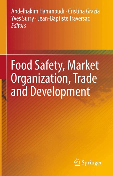 Abdelhakim Hammoudi, Cristina Grazia, Yves Surry, Jean-Baptiste Traversac - Food Safety, Market Organization, Trade and Development, Inbunden