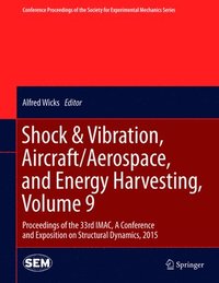 bokomslag Shock & Vibration, Aircraft/Aerospace, and Energy Harvesting, Volume 9