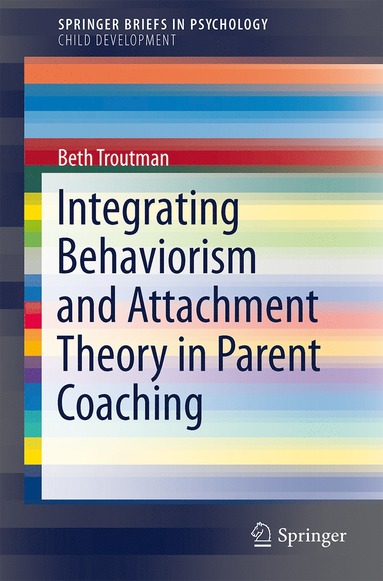 bokomslag Integrating Behaviorism and Attachment Theory in Parent Coaching