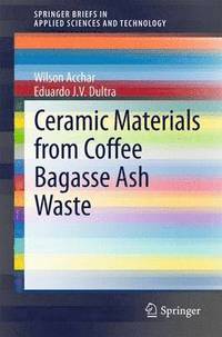 bokomslag Ceramic Materials from Coffee Bagasse Ash Waste