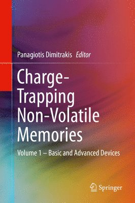 Panagiotis Dimitrakis - Charge-Trapping Non-Volatile Memories, Inbunden