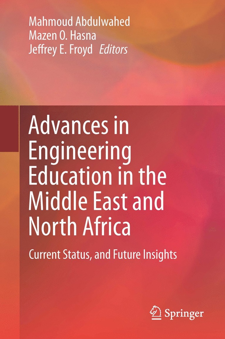 Mahmoud Abdulwahed, Mazen O. Hasna, Jeffrey E. Froyd - Advances in Engineering Education in the Middle East and North Africa, Inbunden