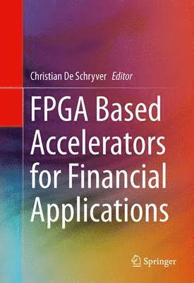 FPGA Based Accelerators for Financial Applications