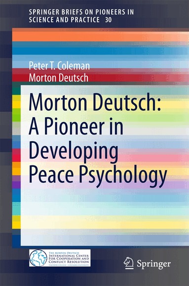 Peter T. Coleman, Morton Deutsch - Morton Deutsch: A Pioneer in Developing Peace Psychology, Häftad