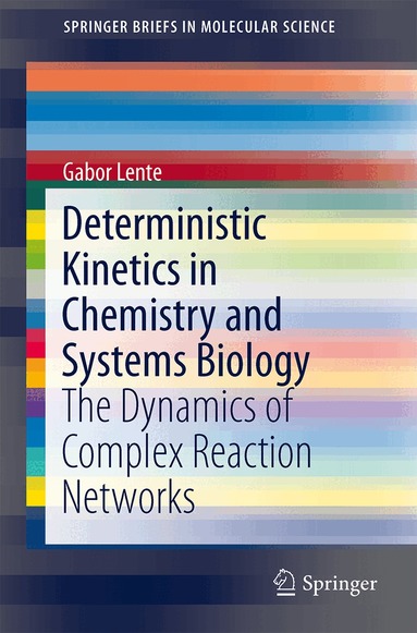 Gábor Lente - Deterministic Kinetics in Chemistry and Systems Biology, Häftad