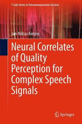 Neural Correlates of Quality Perception for Complex Speech Signals 1