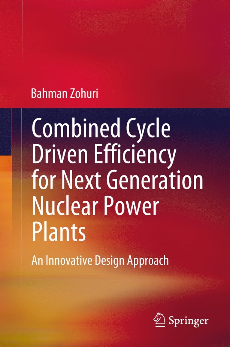 Combined Cycle Driven Efficiency for Next Generation Nuclear Power Plants