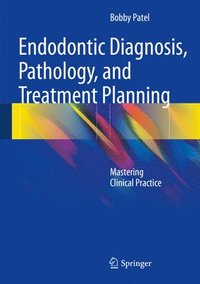 bokomslag Endodontic Diagnosis, Pathology, and Treatment Planning