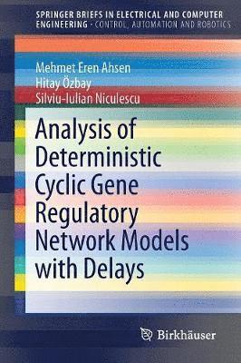bokomslag Analysis of Deterministic Cyclic Gene Regulatory Network Models with Delays
