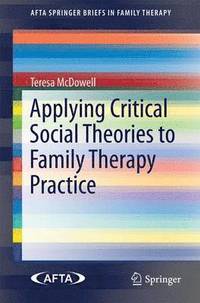 bokomslag Applying Critical Social Theories to Family Therapy Practice