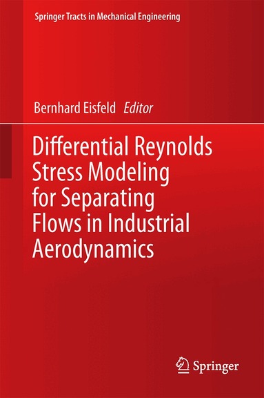 Bernhard Eisfeld - Differential Reynolds Stress Modeling for Separating Flows in Industrial Aerodynamics, Inbunden