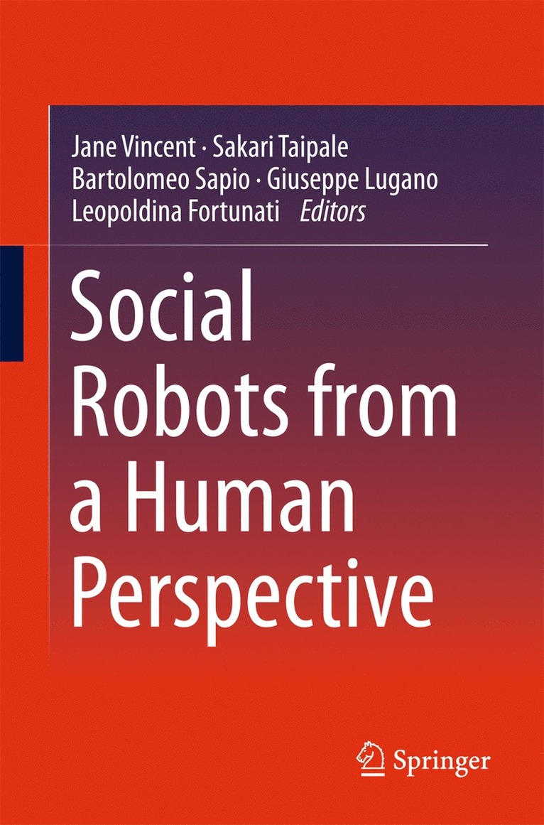 Jane Vincent, Sakari Taipale, Bartolomeo Sapio, Giuseppe Lugano, Leopoldina Fortunati - Social Robots from a Human Perspective, Häftad