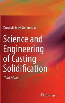 Science and Engineering of Casting Solidification 1