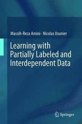 Learning with Partially Labeled and Interdependent Data 1