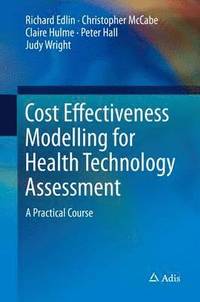bokomslag Cost Effectiveness Modelling for Health Technology Assessment