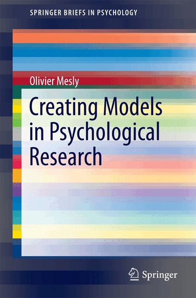 Olivier Mesly - Creating Models in Psychological Research, Häftad