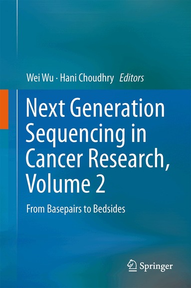 Wei Wu, Hani Choudhry - Next Generation Sequencing in Cancer Research, Volume 2, Inbunden
