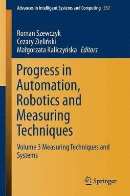 Progress in Automation, Robotics and Measuring Techniques 1