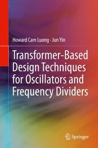 bokomslag Transformer-Based Design Techniques for Oscillators and Frequency Dividers