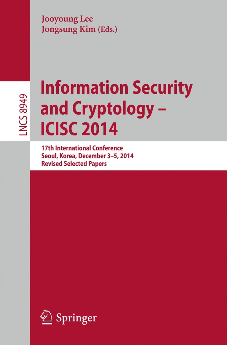 Information Security and Cryptology - ICISC 2014 1