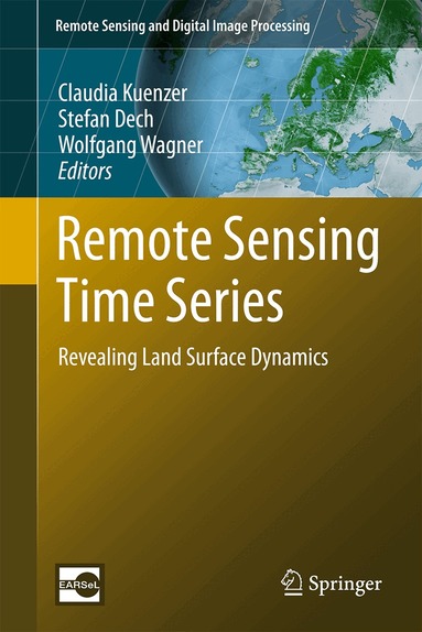 Claudia Kuenzer, Stefan Dech, Wolfgang Wagner - Remote Sensing Time Series, Inbunden